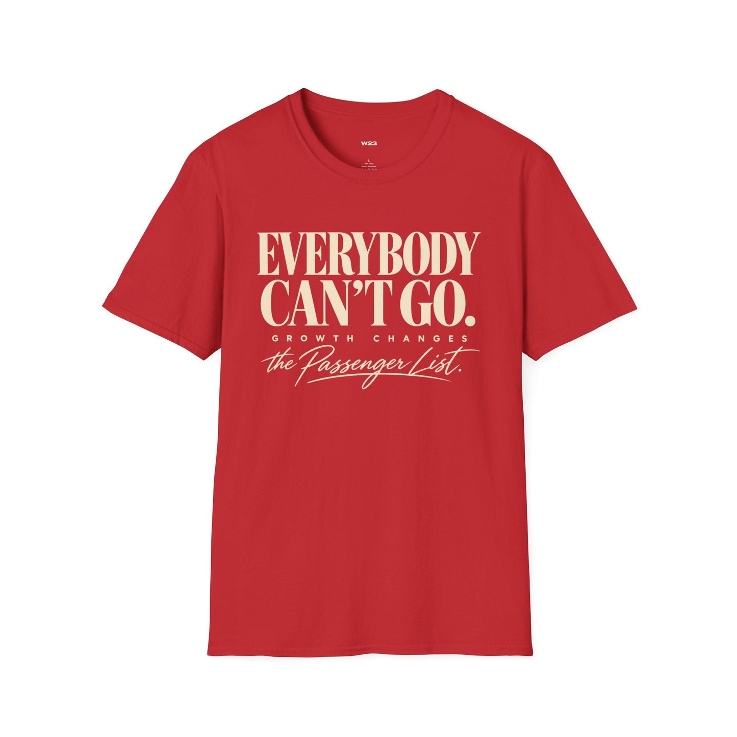 Everybody Can't Go T-Shirt — Growth Changes The Passenger List Inspirational Graphic Tee