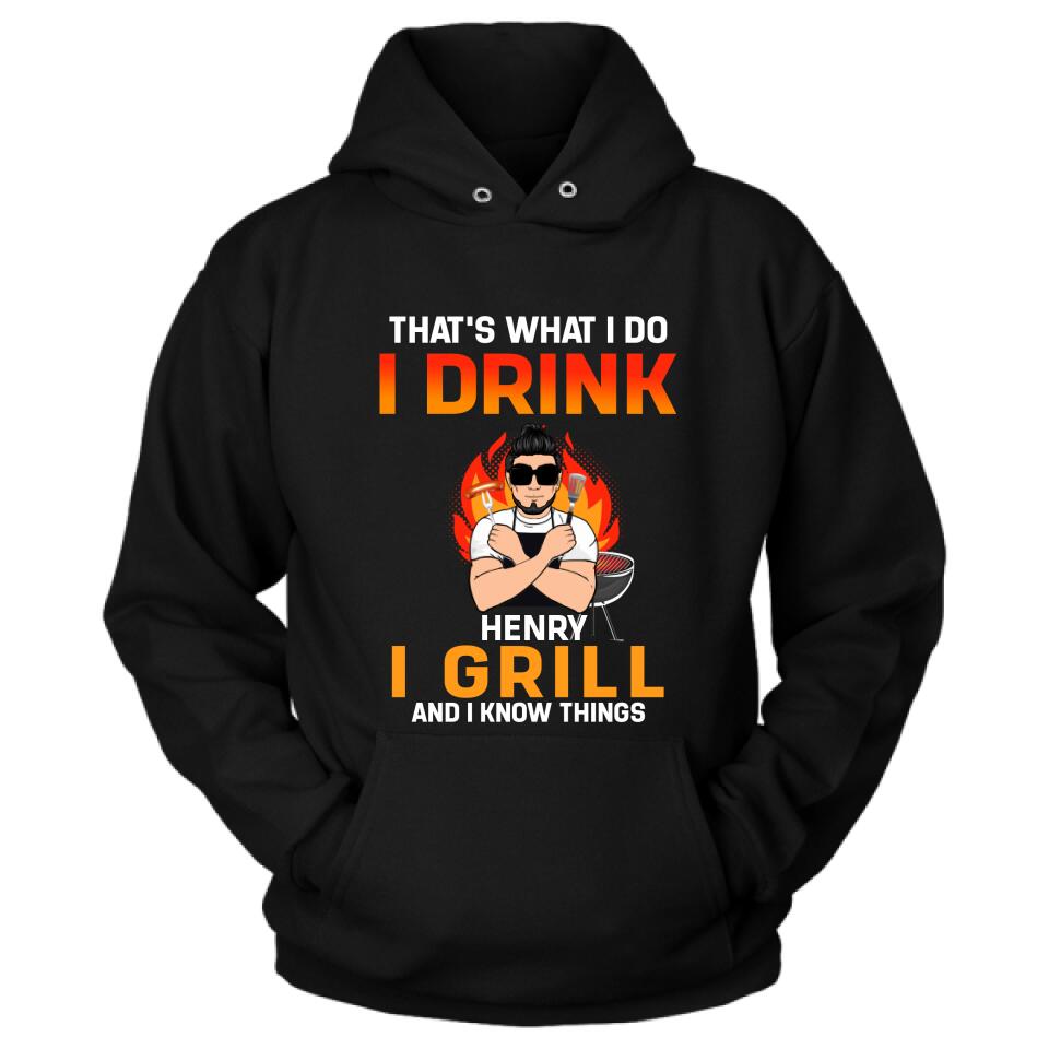 Personliazed Man BBQ Funny Shirt/Hoodie - Gift Idea For Grill Lovers - That's What I Do, I Drink, I Grill And I Know Things