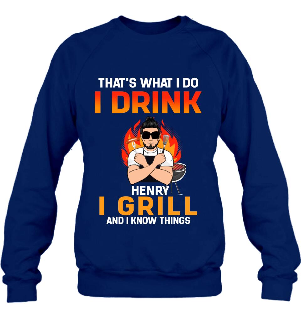 Personliazed Man BBQ Funny Shirt/Hoodie - Gift Idea For Grill Lovers - That's What I Do, I Drink, I Grill And I Know Things