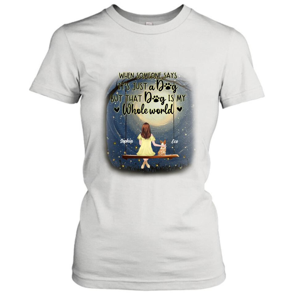Personalized When Some One Says Pet Mom/Dad Shirt/Pullover Hoodie - Man/Woman With Up to 6 Pets - Gift Idea For Dog/Cat Lover - That Dog Is My Whole World