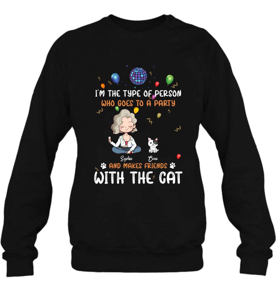 Personalized Dog/Cat Shirt - Gift for Dog/Cat Lovers - Up to 5 Pets - I'm the type of person who goes to a party and makes friends with the Cat
