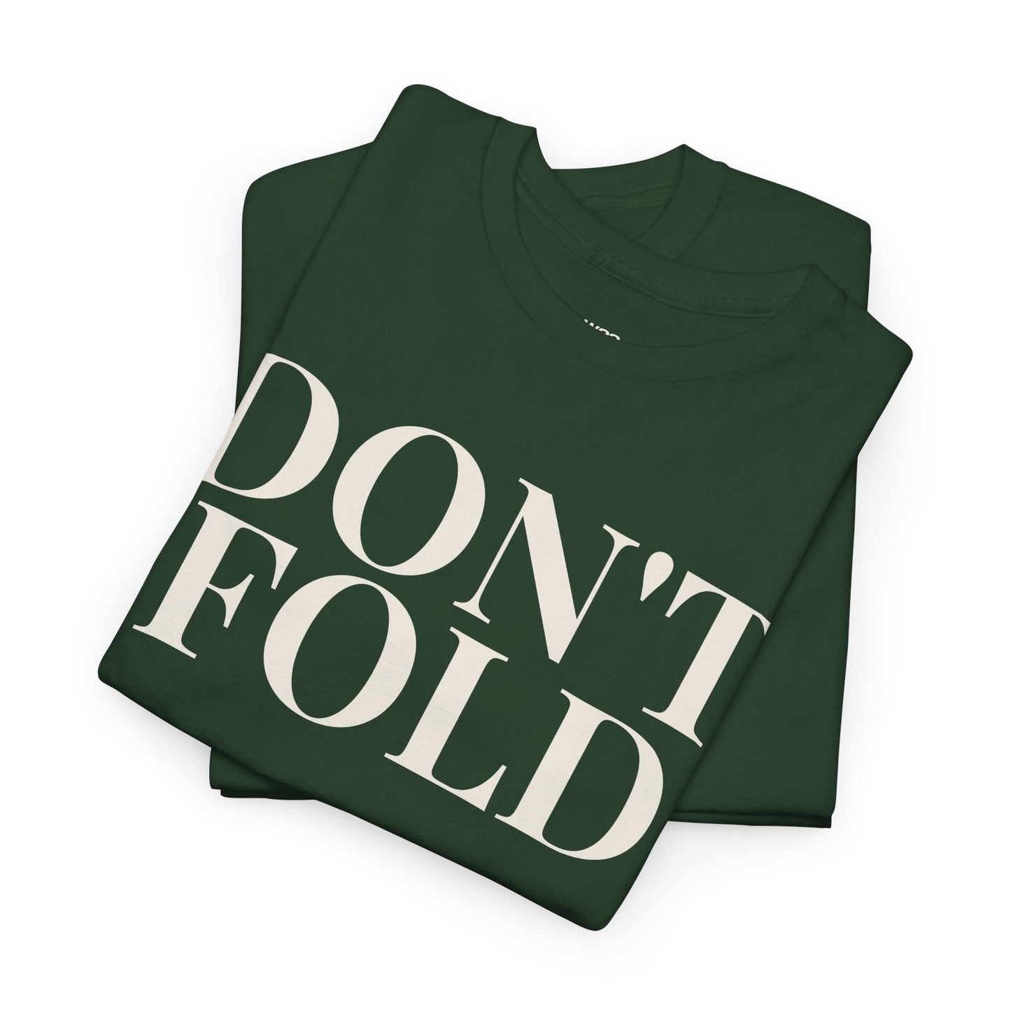 DON’T FOLD T-Shirt | Minimal Streetwear | Premium Cotton Statement Tee