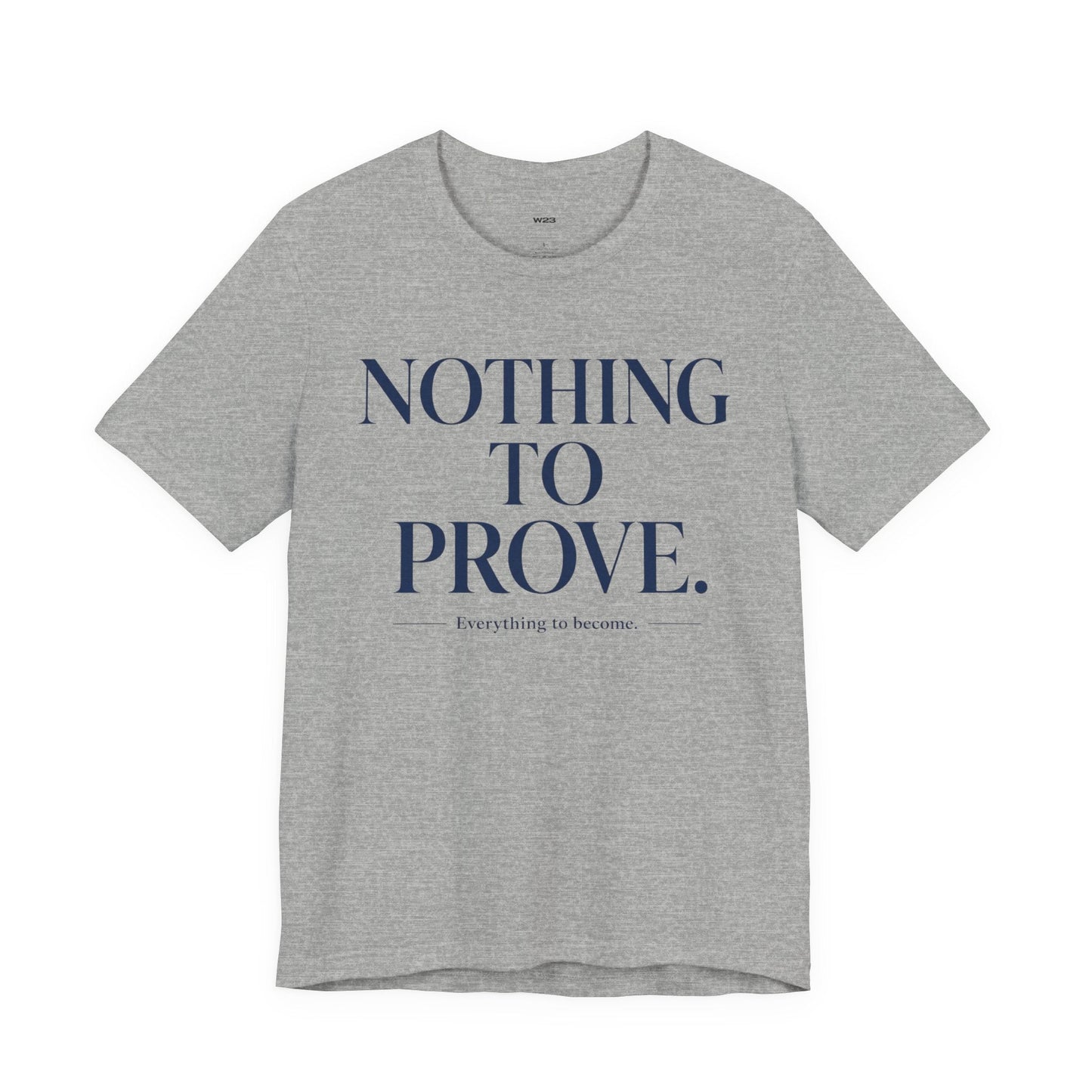 Nothing To Prove Tee — SEEN: Unmasked Collection