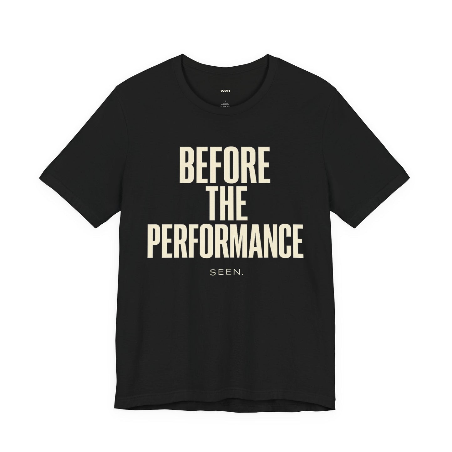 Before The Performance Tee — SEEN. Graphic Tee