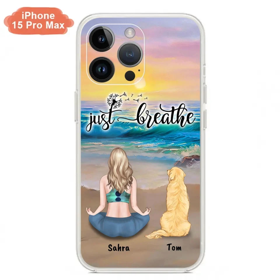 Custom Personalized Yoga Woman & Dog Phone Case - Upto 2 Dogs - Gifts For Yoga/ Dog Lovers - Just Breathe - Case For iPhone, Samsung And Xiaomi - 606HWH