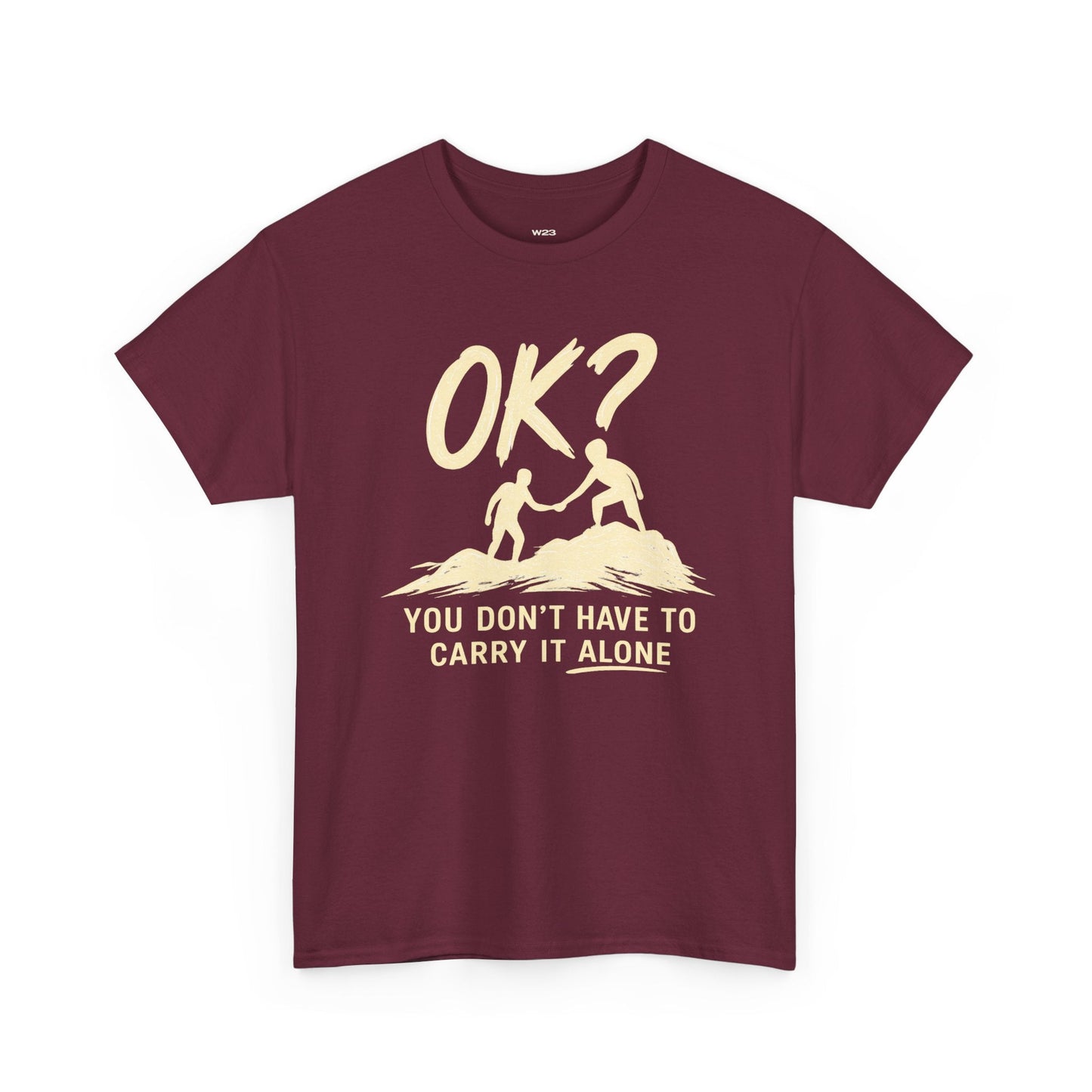 OK? You Don't Have to Carry It Alone Tee — The Weight Collection | SEEN.