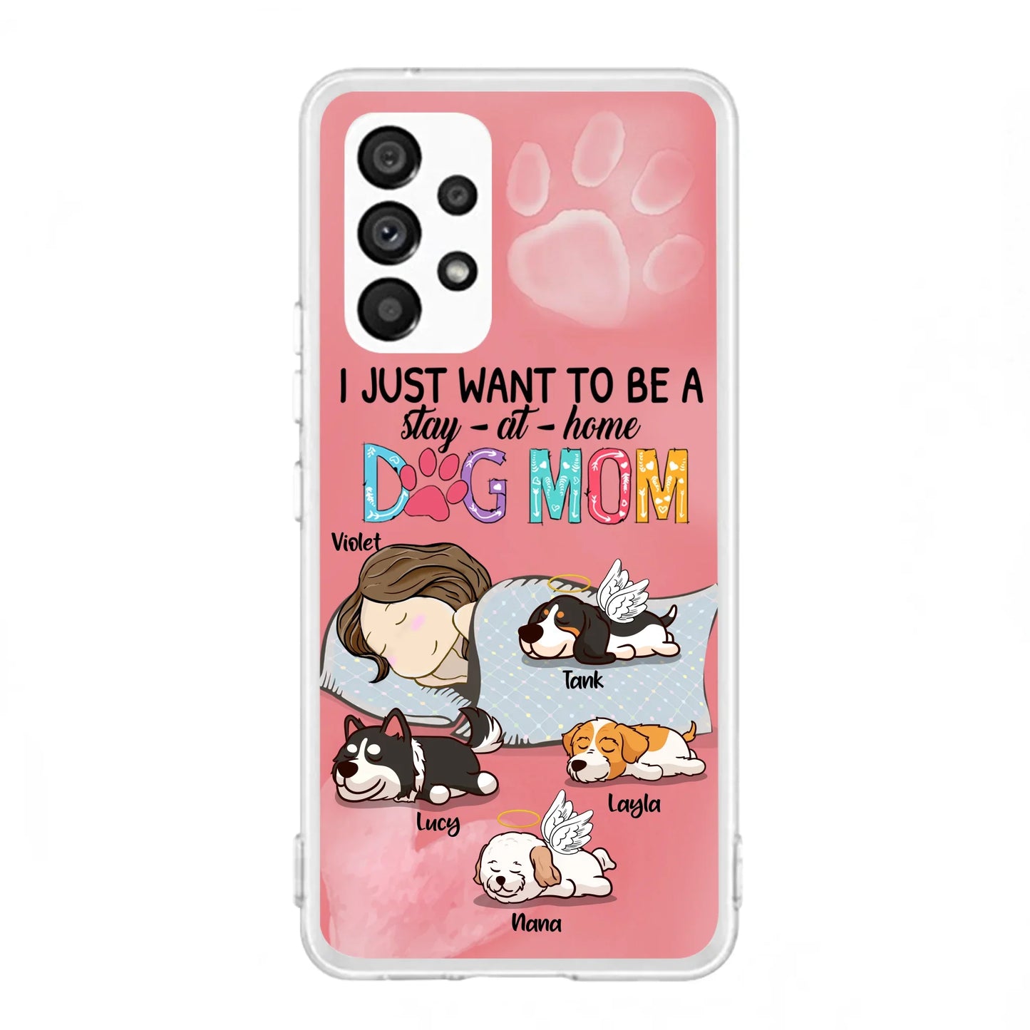 Custom Personalized Dog Mom Phone Case - Upto 4 Dogs - Best Gift For Dog Lover - I Just Want To Be A Stay At Home Dog Mom - Case For iPhone And Samsung