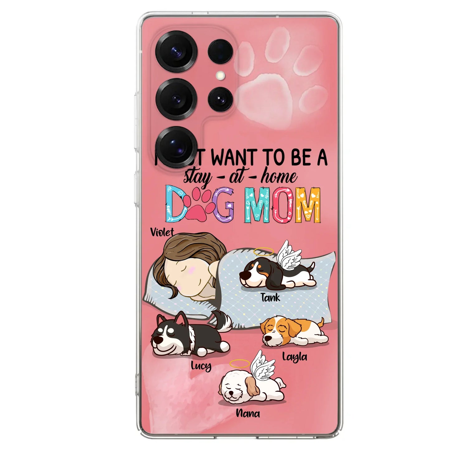 Custom Personalized Dog Mom Phone Case - Upto 4 Dogs - Best Gift For Dog Lover - I Just Want To Be A Stay At Home Dog Mom - Case For iPhone And Samsung