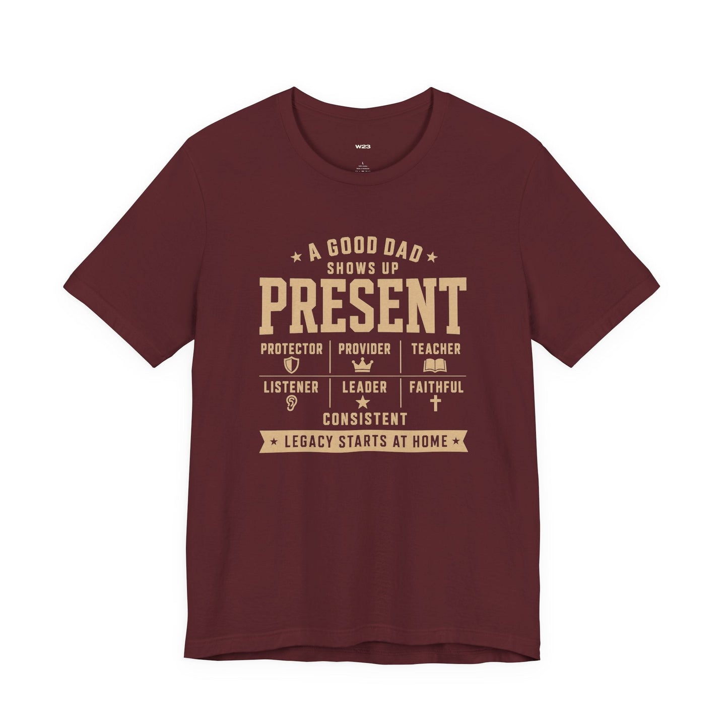 Present Dad Tee — A Good Dad Shows Up