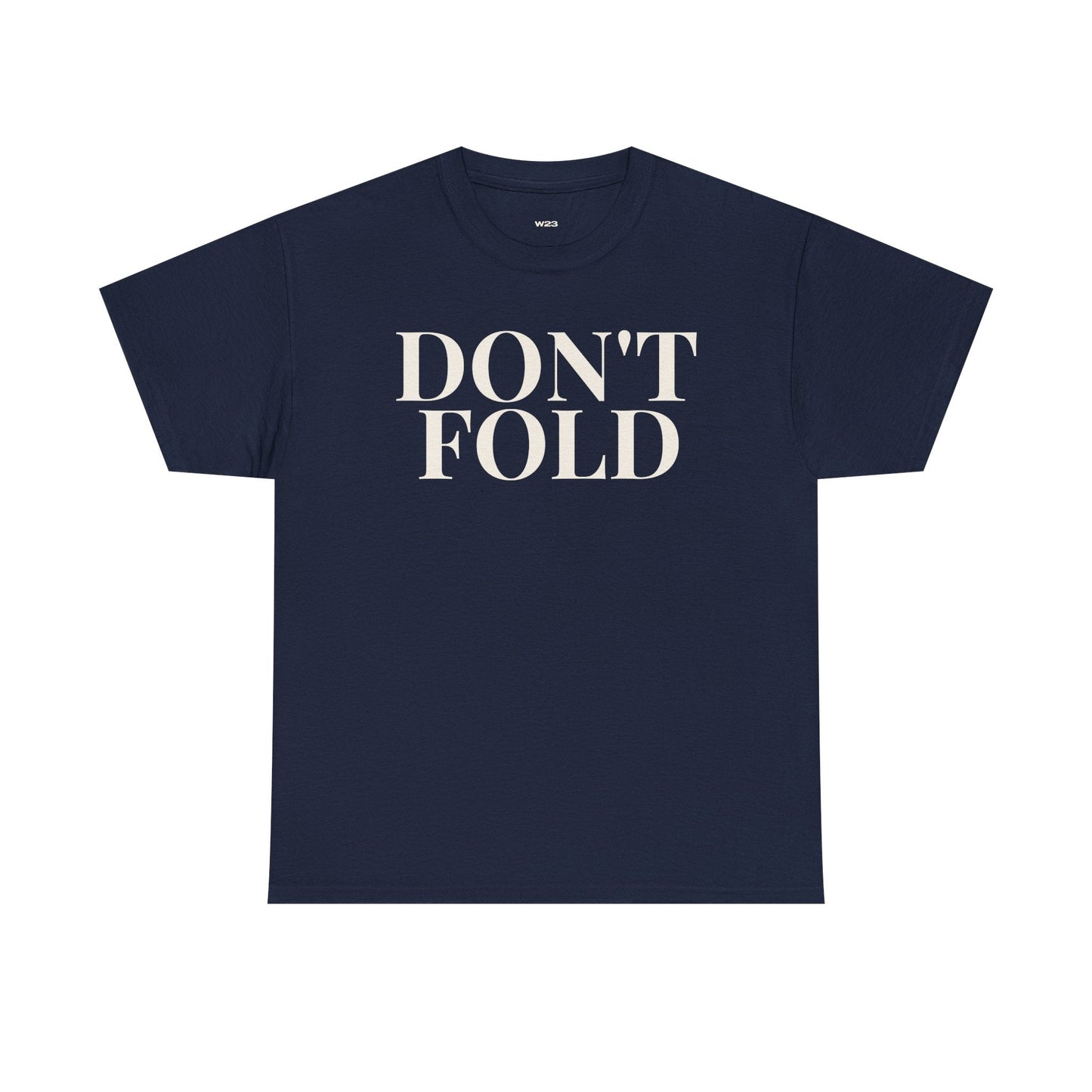 DON’T FOLD T-Shirt | Minimal Streetwear | Premium Cotton Statement Tee
