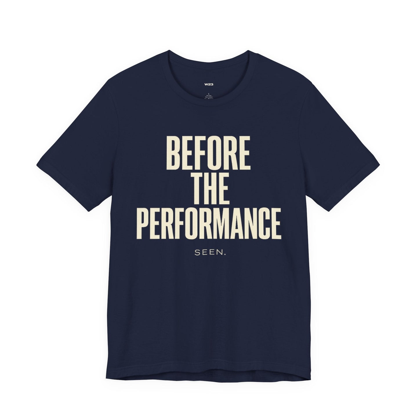 Before The Performance Tee — SEEN. Graphic Tee