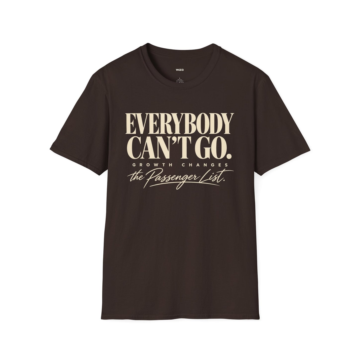 Everybody Can't Go T-Shirt — Growth Changes The Passenger List Inspirational Graphic Tee