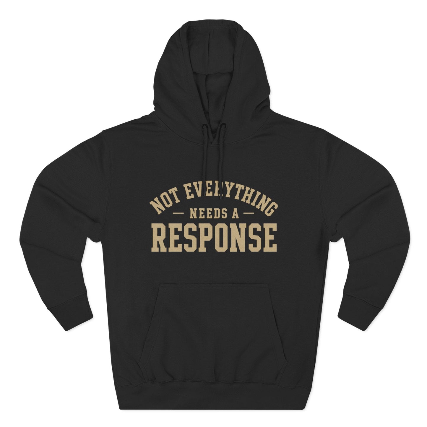 Not Everything Needs a Response Hoodie — SEEN. Identity Line | Wear Your Worship