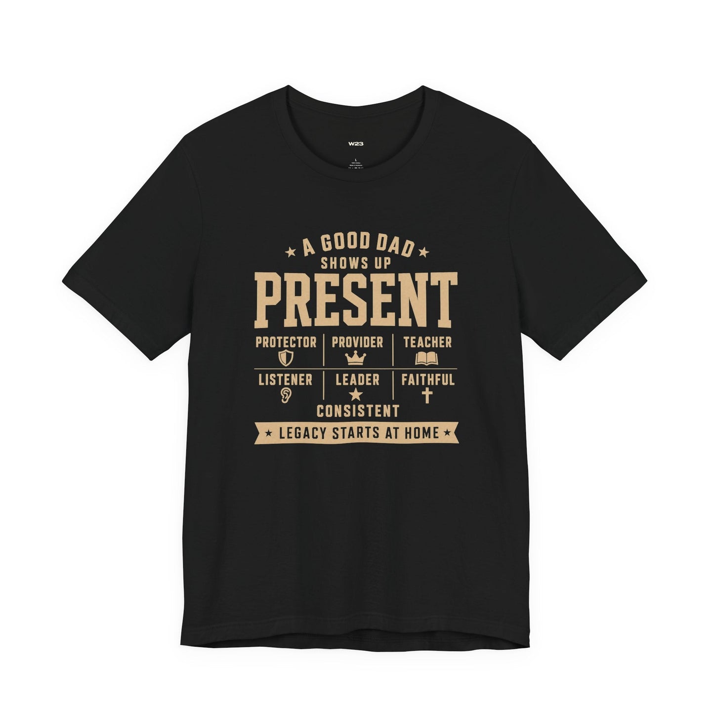Present Dad Tee — A Good Dad Shows Up