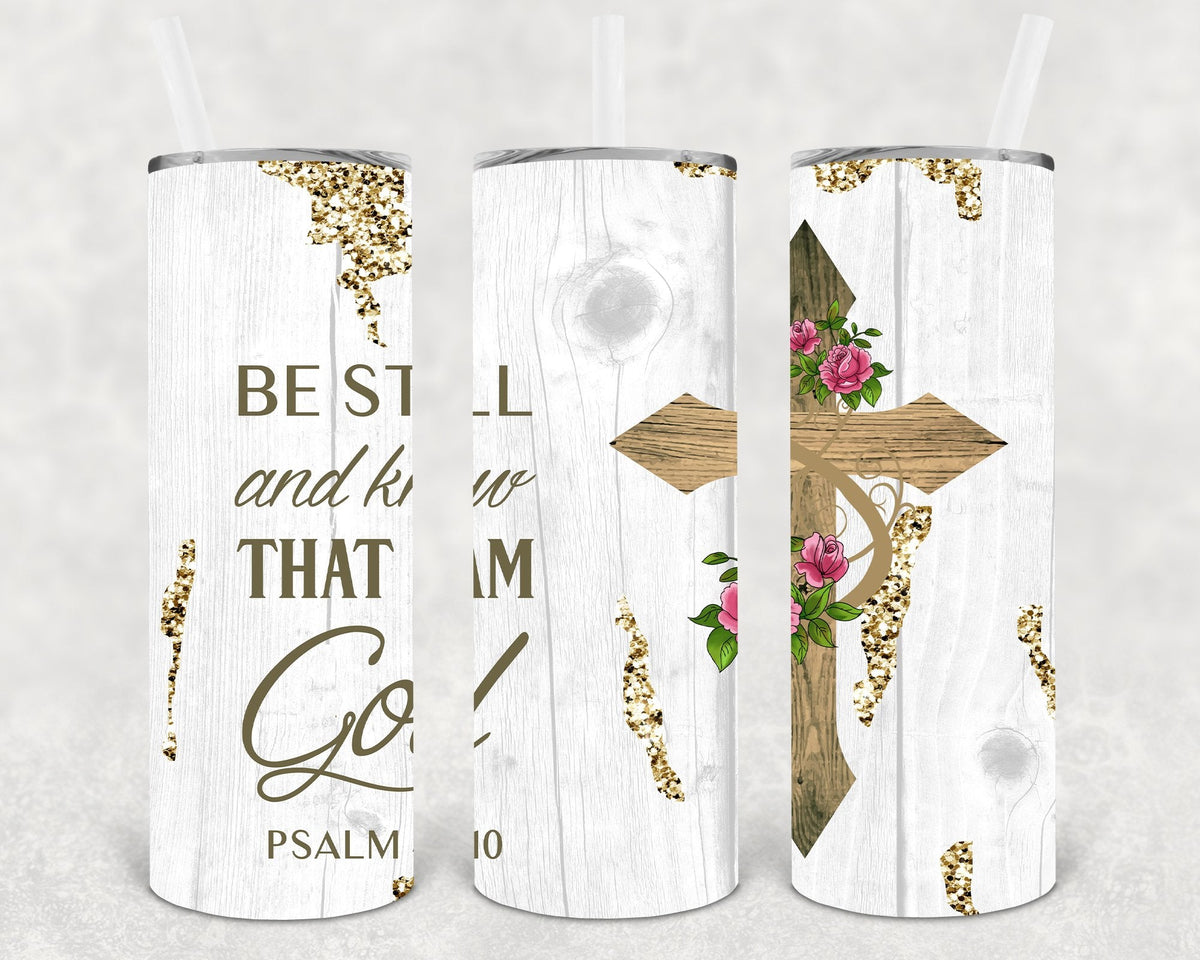 Be Still and Know That I am God 20 oz Skinny Tumbler