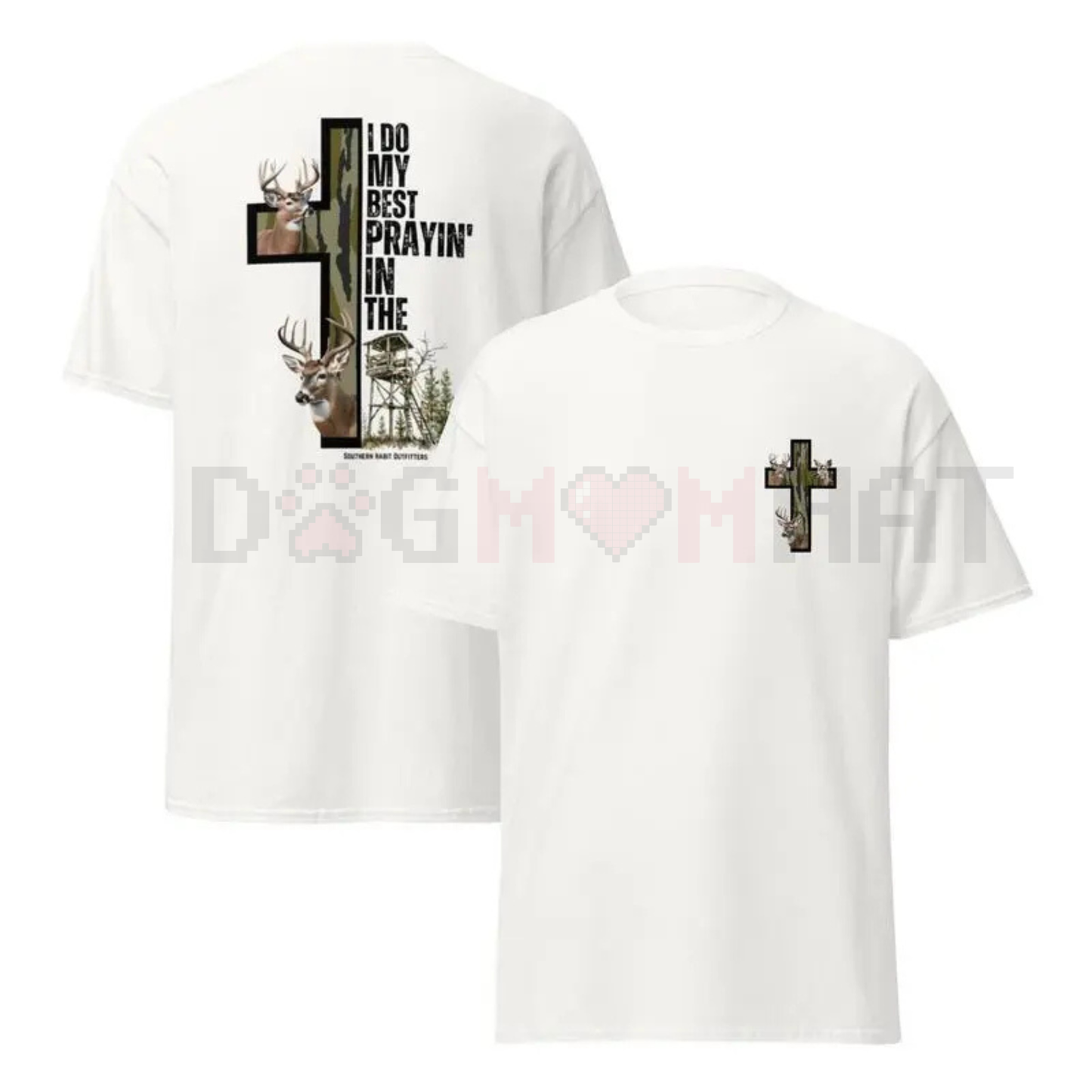 "Best Prayin' In The Deer Stand" T-Shirt