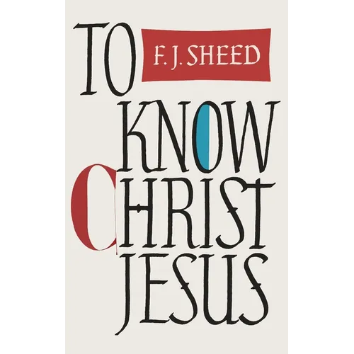 To Know Christ Jesus - Hardcover