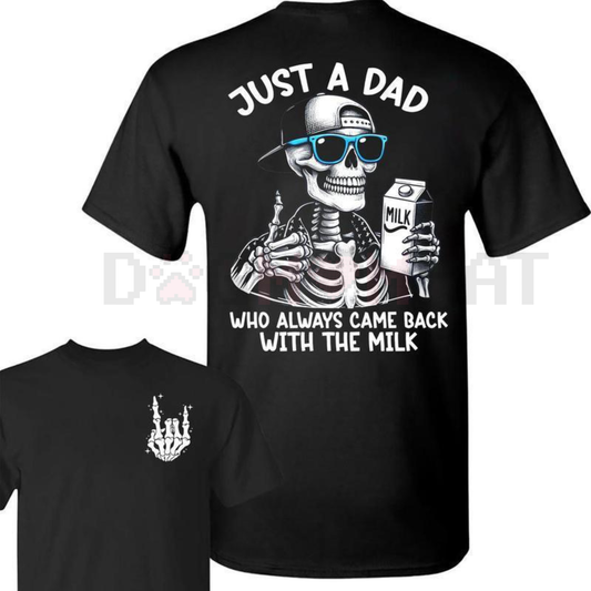 'Just A Dad Who Always Came Back With The Milk' Shirt