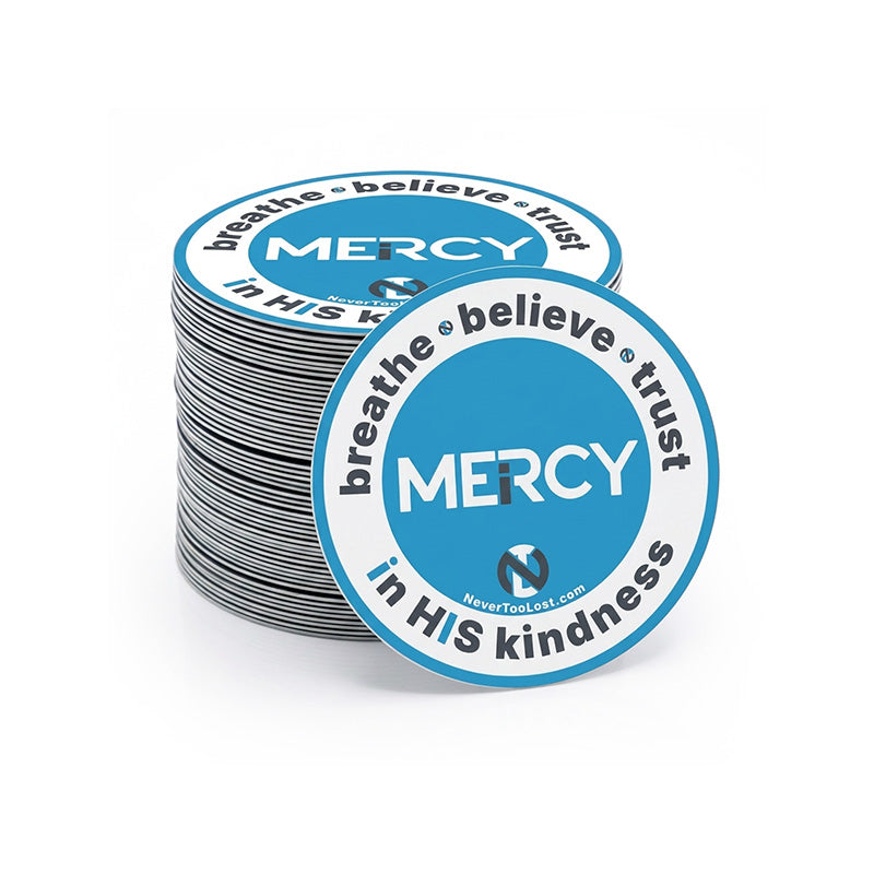 MERCY Breathe • Believe • Trust in HIS Kindness - Circular Vinyl Sticker