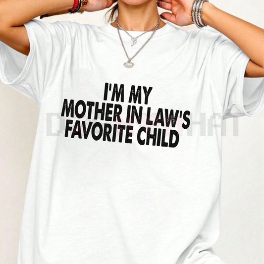 "Mother-In-Law's Favorite Child" Funny T-Shirt
