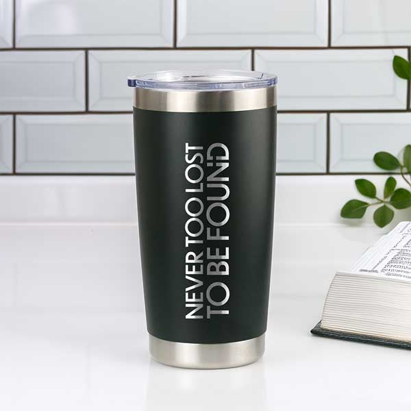 Never Too Lost To Be Found - Black Insulated Coffee Mug/ Tumbler