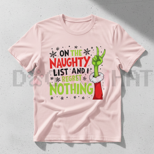 "On The Naughty List And I Regret Nothing" Grinch Christmas Tee