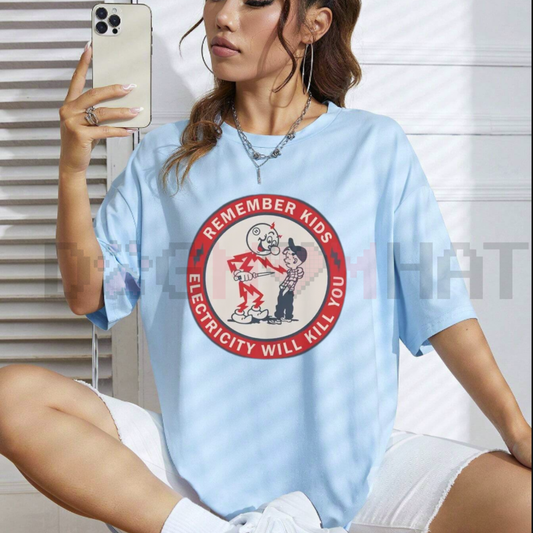 "Remember Kids Electricity Will Kill You" T-Shirt