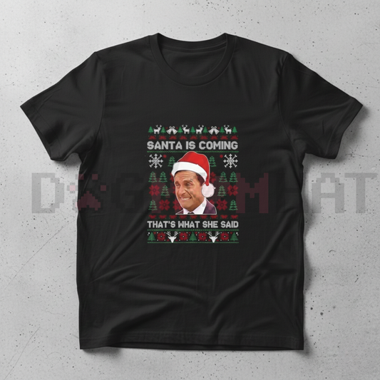 "Santa Is Coming, That’s What She Said" Michael Scott Meme Tee