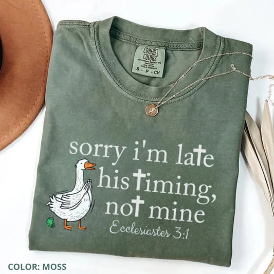 "Sorry I'm Late" Bible Verse Shirt - Comfort Colors Christian Humor Tee