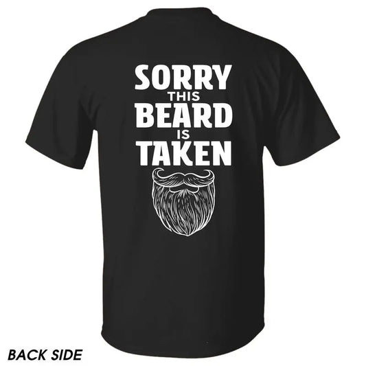 "Sorry This Beard is Taken" T-Shirt - Funny Gift for Him