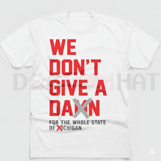 "We Don't Give A Damn For The Whole State" T-Shirt