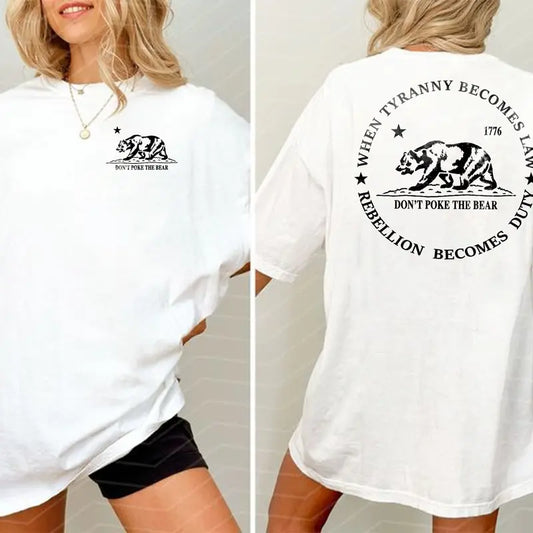 "When Tyranny Becomes Law" 2-Sided T-Shirt - "Don't Poke the Bear" Slogan Tee