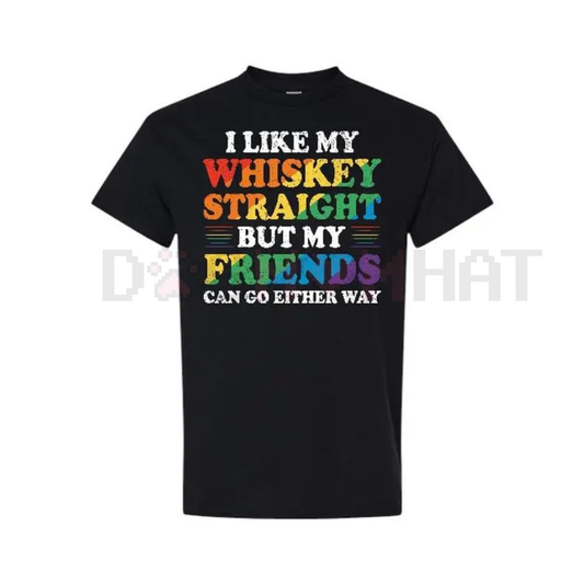 "Whisky Straight Friends Either Way" Funny Slogan T-Shirt