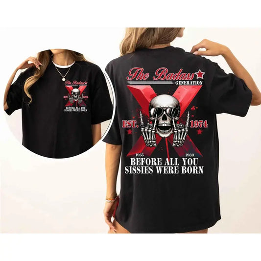 "The Badass Generation" Custom Year Gen X T-Shirt