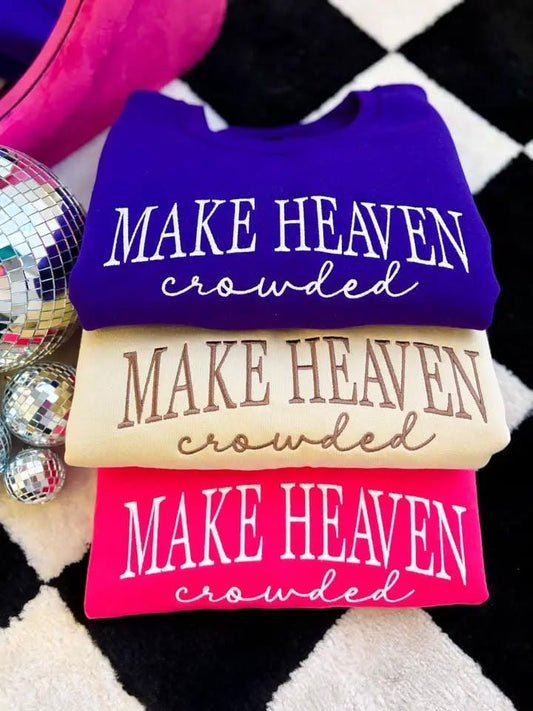"Make Heaven Crowded" Embroidered Shirt | Choose Style, Color & Thread