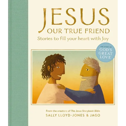 Jesus, Our True Friend: Stories to Fill Your Heart with Joy - Hardcover