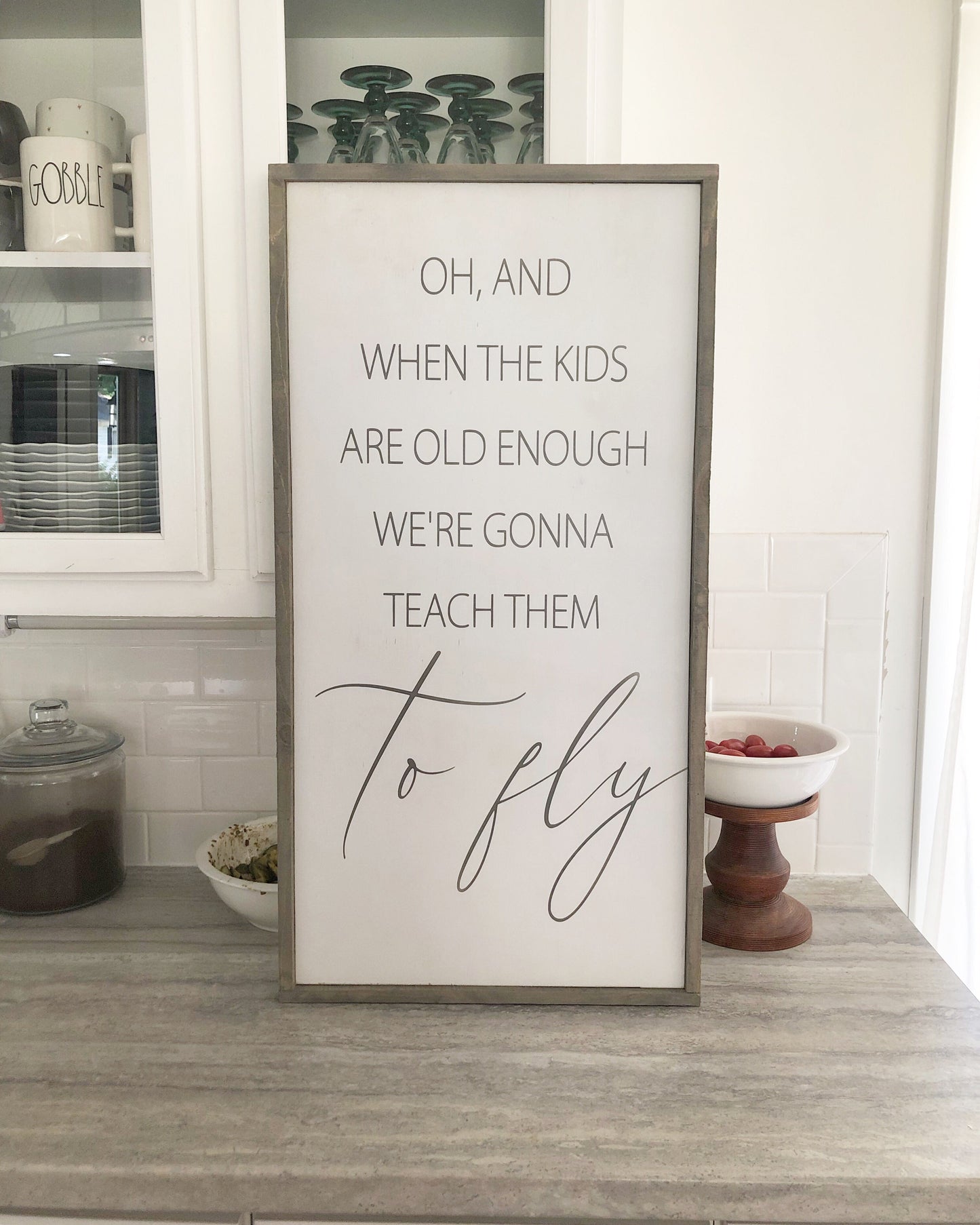 Wall Hanging / Oh and when the kids are old enough frame quote sign