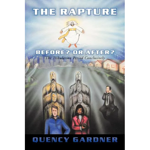 The Rapture Before? or After? Conclusively - Paperback